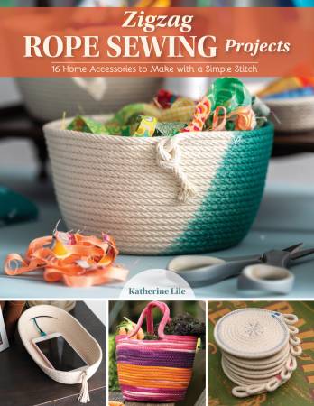 Zigzag Rope Sewing Projects - Katherine Lile - Landauer Publishing