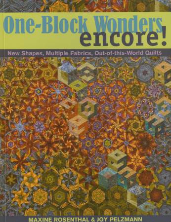 One Block Wonders Encore, Maxine Rosenthal and Joy Pelzman, C&T Publishing