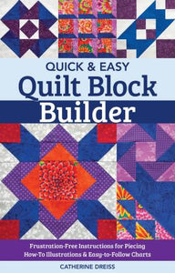 Quick & Easy Quilt Block Builder from C&T Publishing