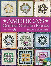 America's Quilted Garden Blocks - Faye Labanaris - AQS