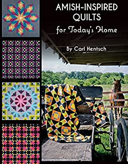 Amish-Inspired Quilts for Today's Home - Carl Hentsch - Kansas City Star