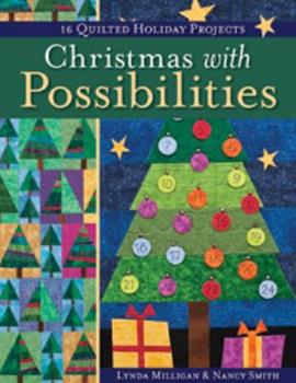 Christmas with Possibilities - Lynda Milligan & Nancy Smith - C & T Publishing