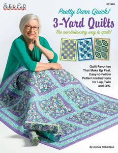 Pretty Darn Quick 3 Yard Quilts, Donna Robertson, Fabric Cafe