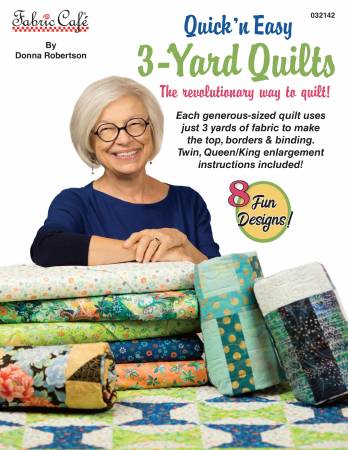 Quick & Easy 3 Yard Quilts - Donna Robertson - Fabric Cafe