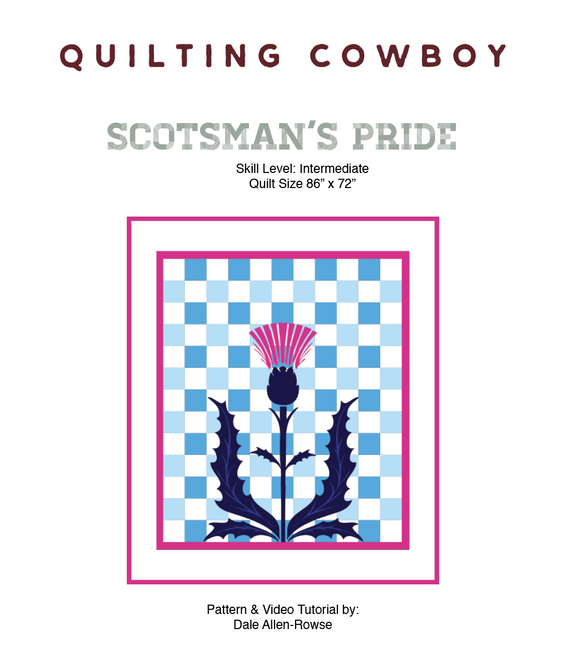 Scotsman's Pride - Dale Allen Rowse - Quilting Cowboy
